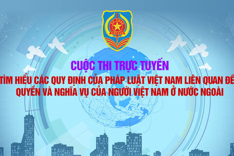 Thể lệ cuộc thi trực tuyến " Tìm hiểu các quy định của pháp luật liên quan đến quyền và nghĩa vụ của người Việt Nam ở nước ngoài"