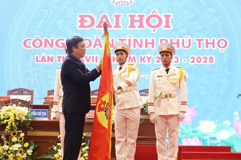 Đại hội Công đoàn tỉnh Phú Thọ lần thứ XVII, nhiệm kỳ 2023 - 2028 thành công tốt đẹp